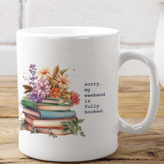 Sorry my weekend is fully booked - mug