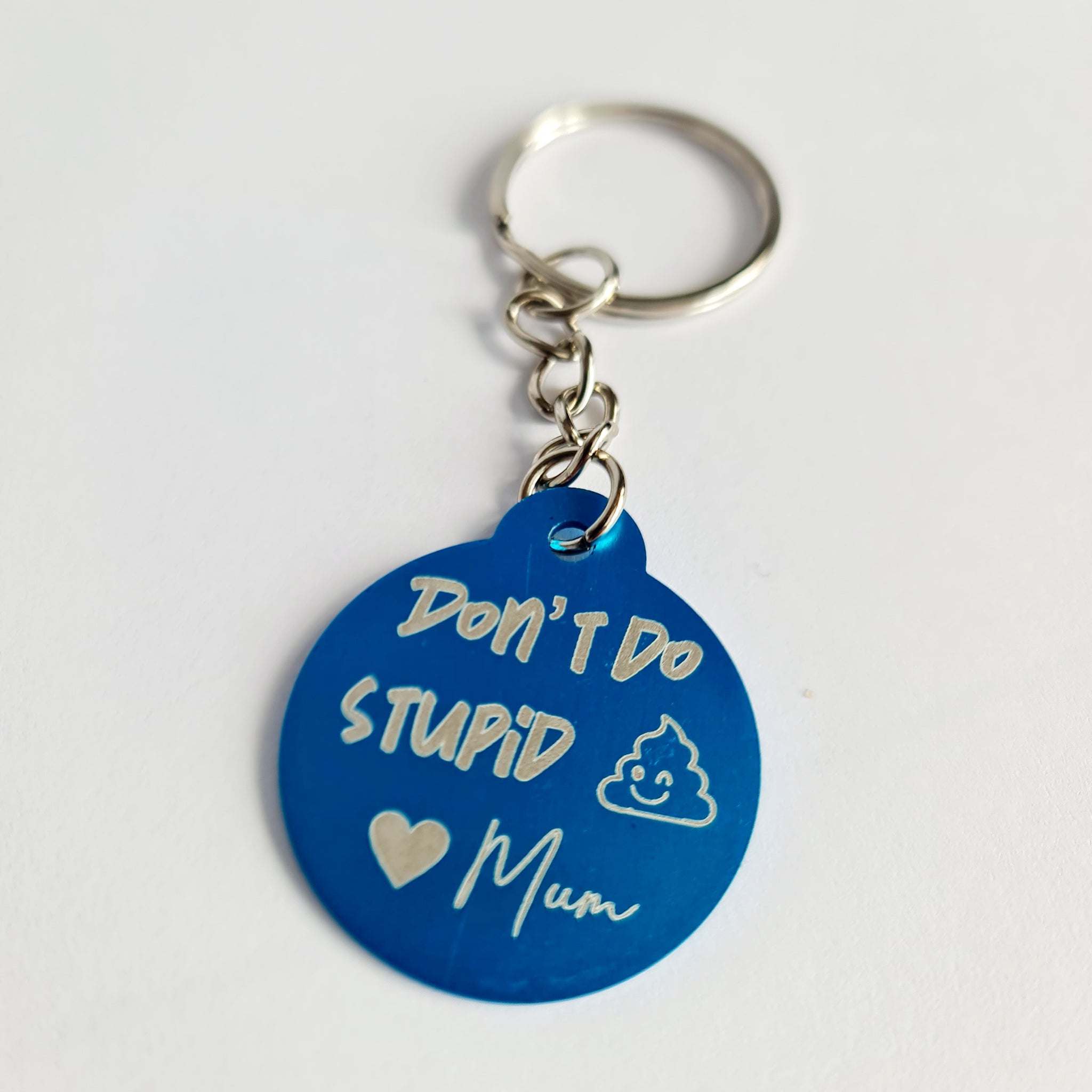 Don't Do Stupid S*** ♥ Mum - Keyring