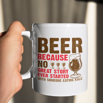 Beer because no great story ever started with someone eating kale mug