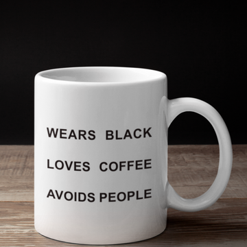 Wears Black | Loves Coffee | Avoids People - Mug