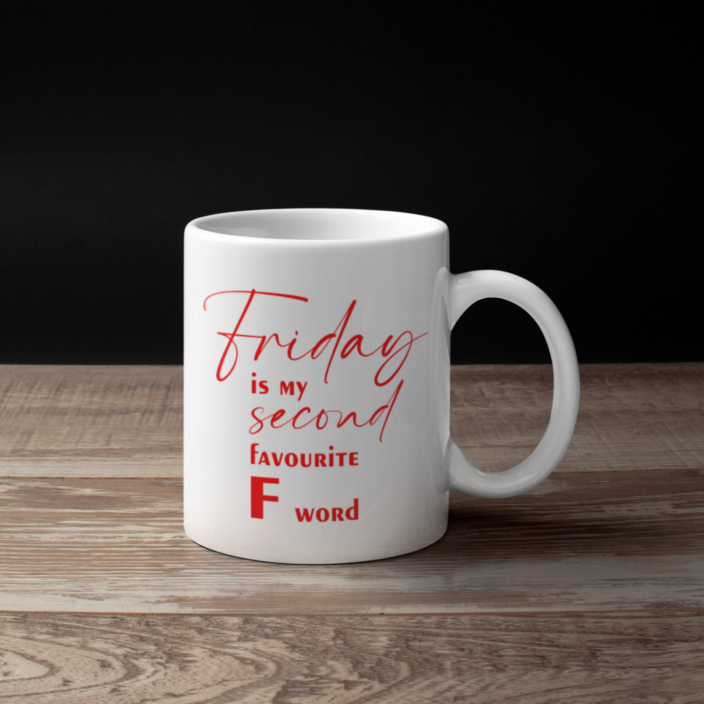 Friday is my second favourite F word Mug with red writing