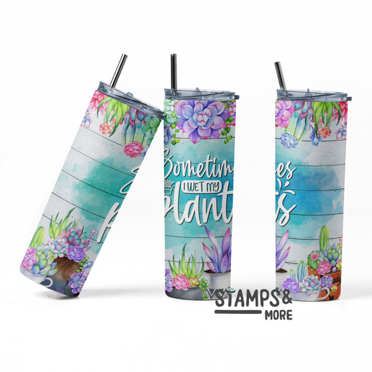 Sometimes I wet my plants -  20oz Skinny Tumbler